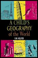 A Child's Geography of the World di V. M. Hillyer edito da www.bnpublishing.com