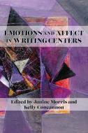 Emotions And Affect In Writing Centers edito da Parlor Press