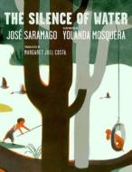 The Silence of Water di José Saramago edito da TRIANGLE SQUARE