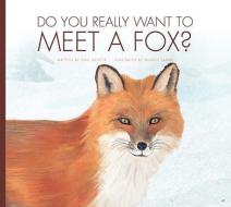 Do You Really Want to Meet a Fox? di Carl Meister edito da AMICUS INK