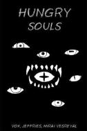 Hungry Souls: Book One di Vox Vesreyal edito da LIGHTNING SOURCE INC