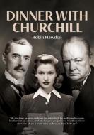 Dinner with Churchill di Robin Hawdon edito da CAMBRIA BOOKS