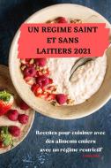 UN REGIME SAINT ET SANS LAITIERS 2021 di Frank Petit edito da SANNAINVEST LTD