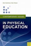Contemporary Issues In Physical Education di Ken Hardman, Ken Green edito da Meyer & Meyer Sport (uk) Ltd