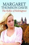 The Kellys Of Kelvingrove di Margaret Thomson Davis edito da Black And White Publishing