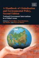 A Handbook of Globalisation and Environmental Policy, Second Edition di Frank Wijen, Kees Zoeteman, Jan Pieters, Paul Van Seters edito da Edward Elgar Publishing