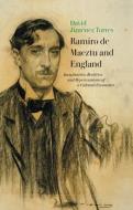 Ramiro de Maeztu and England - Imaginaries, Realities and Repercussions  of a Cultural Encounter di David Jimenez Torres edito da Tamesis Books