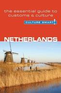 Netherlands - Culture Smart! The Essential Guide To Customs & Culture di Sheryl Buckland edito da Kuperard
