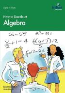 How to Dazzle at Algebra di Beryl Webber, Jean Haigh edito da Brilliant Publications