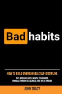 BAD HABITS di John Tracy edito da Grow Rich LTD