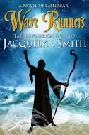 Wave Runners: A Novel of Lasniniar di Jacquelyn Smith edito da Waywardscribe Press