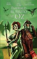 The Emerald Burrito of Oz di John Skipp, Mark Levinthal edito da ERASERHEAD PR