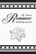 My Favorite Romance: Reading Journal, 100 books di Amanda Kott edito da LIGHTNING SOURCE INC
