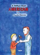 A People Called American di Charlie Chisholm edito da LIGHTNING SOURCE INC