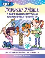 Forever Friend Cat di Mary Gardner, Coleen Ellis edito da Rolled Toe Publishing
