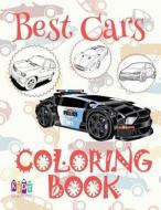 Best Cars Cars Coloring Book: ✌ Coloring Book for Teens ✎ Coloring Books Enfants ✎ Bulk Coloring Books ✍ Coloring Book Inspi di Kids Creative Publishing edito da Createspace Independent Publishing Platform