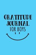 Gratitude Journal for Boys: Daily Gratitude Journal with Prompts 108 Days of Choosing Gratitude di Dartan Creations edito da Createspace Independent Publishing Platform