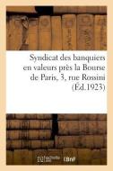Syndicat Des Banquiers En Valeurs Pr s La Bourse de Paris, 3, Rue Rossini di Sans Auteur edito da Hachette Livre - BNF