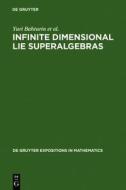 Infinite Dimensional Lie Superalgebras di Yuri Bahturin, Alexander V. Mikhalev, Viktor M. Petrogradsky edito da Walter de Gruyter