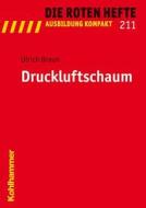 Druckluftschaum di Ulrich Braun, Ulrich Ulrich edito da Kohlhammer