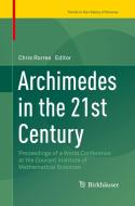Archimedes In The 21st Century edito da Birkhauser
