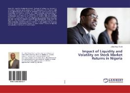 Impact of Liquidity and Volatility on Stock Market Returns in Nigeria di John Okey Onoh edito da LAP Lambert Academic Publishing