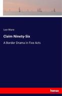 Claim Ninety-Six di Leo Ware edito da hansebooks