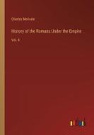 History of the Romans Under the Empire di Charles Merivale edito da Outlook Verlag