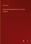 Cyprische Königsgestalten der Hauses Lusignan di Karl Herquet edito da Outlook Verlag