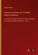 Histoire des membres de l'Académie Royale de Médecine di Etienne Pariset edito da Outlook Verlag