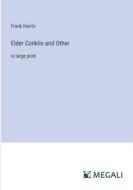 Elder Conklin and Other di Frank Harris edito da Megali Verlag