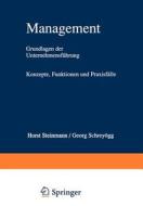 Management: Grundlagen Der Unternehmensfuhrung Konzepte, Funktionen Und Praxisfalle di Horst Steinmann edito da Gabler Verlag