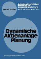 Dynamische Aktienanlage-Planung di Karl-Werner Hansmann edito da Gabler Verlag