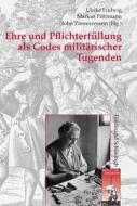 Ehre und Pflichterfüllung als Codes militärischer Tugenden edito da Schoeningh Ferdinand GmbH