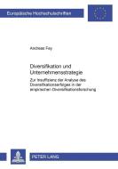 Diversifikation und Unternehmensstrategie di Andreas Fey edito da Lang, Peter GmbH