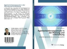 Agentorientierungsansatz in der Planung und Entwicklung di Marko Jestratijevic edito da AV Akademikerverlag