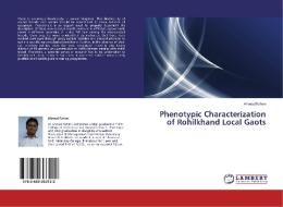 Phenotypic Characterization of Rohilkhand Local Gaots di Ahmad Fahim edito da LAP Lambert Academic Publishing