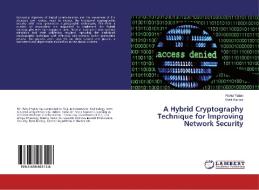 A Hybrid Cryptography Technique for Improving Network Security di Rahul Yadav, Vivek Kapoor edito da LAP Lambert Academic Publishing