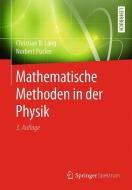 Mathematische Methoden in der Physik di Christian B. Lang, Norbert Pucker edito da Springer-Verlag GmbH