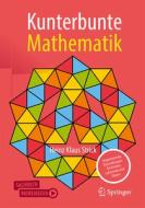 Kunterbunte Mathematik di Heinz Klaus Strick edito da Springer-Verlag GmbH