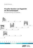 Visueller Komfort und Tageslicht am Büroarbeitsplatz. Eine Felduntersuchung in neun Gebäuden di Cornelia Moosmann edito da Karlsruher Institut für Technologie