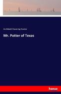 Mr. Potter of Texas di Archibald Clavering Gunter edito da hansebooks