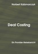 Deal Costing di Norbert Katzmarczyk edito da Books on Demand