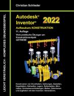 Autodesk Inventor 2022 - Aufbaukurs Konstruktion di Christian Schlieder edito da Books on Demand