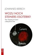 Wozu noch Steiners Esoterik? di Johannes Kiersch edito da Freies Geistesleben GmbH