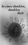 In einer dunklen, dunklen Welt di Daniela Behr edito da Books on Demand