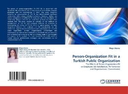 Person-Organization Fit in a Turkish Public Organization di Müge Atasoy edito da LAP Lambert Acad. Publ.