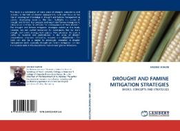 DROUGHT AND FAMINE MITIGATION STRATEGIES di HALIMU SHAURI edito da LAP Lambert Acad. Publ.