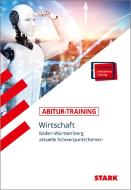 STARK Abitur-Training - Wirtschaft - BaWü di Joachim Traub, Holger Nagel edito da Stark Verlag GmbH