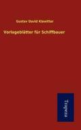 Vorlagebl Tter F R Schiffbauer di Gustav David Klawitter edito da Trapeza